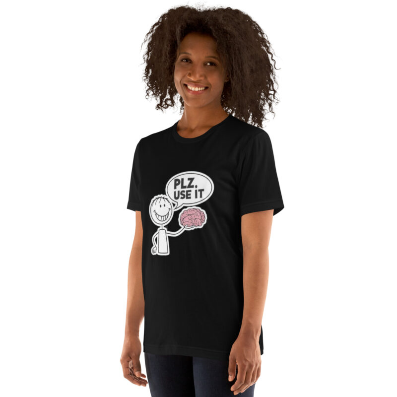 PLZ USE IT Unisex-T-Shirt
