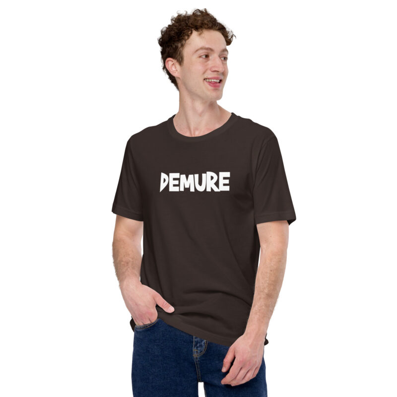 Demure Unisex-T-Shirt