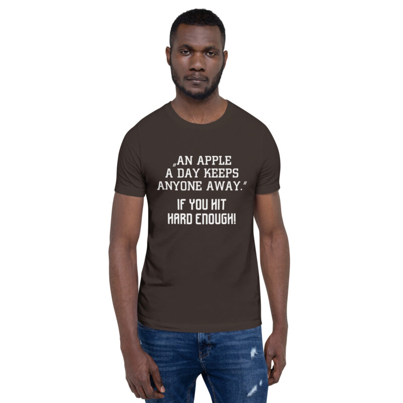 An Apple a Day keeps anyone away If you hit hard enough Unisex-T-Shirt – T-Shirts – klamottn.de