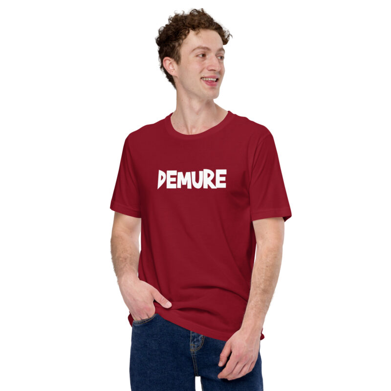 Demure Unisex-T-Shirt