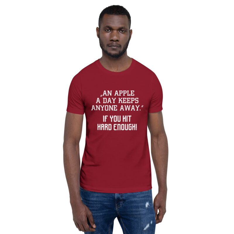 An Apple a Day keeps anyone away If you hit hard enough Unisex-T-Shirt – T-Shirts – klamottn.de