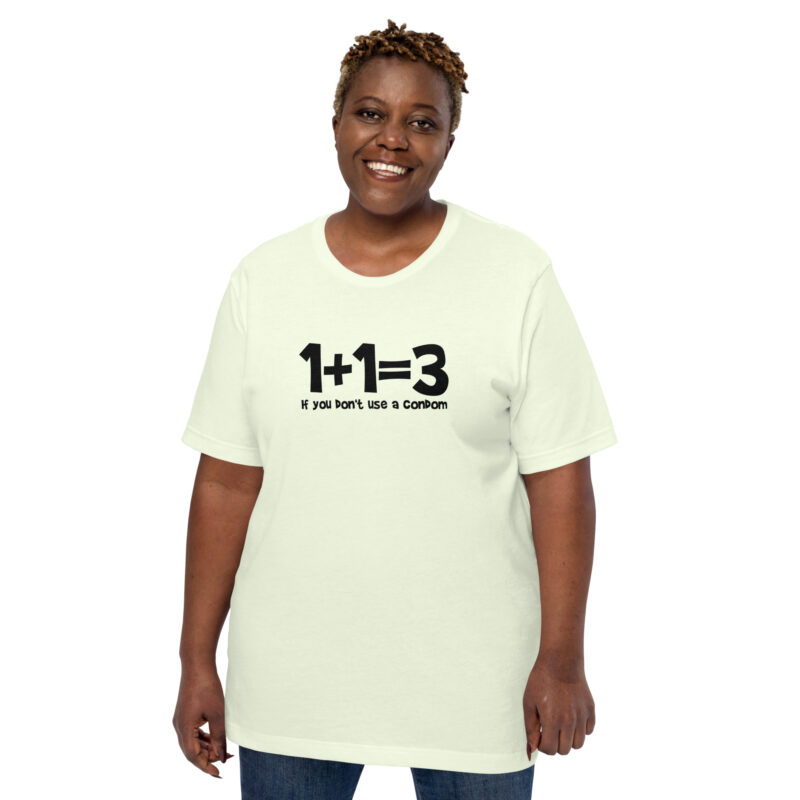 1+1=3 If you don't use a condom Unisex-T-Shirt – T-Shirts – klamottn.de