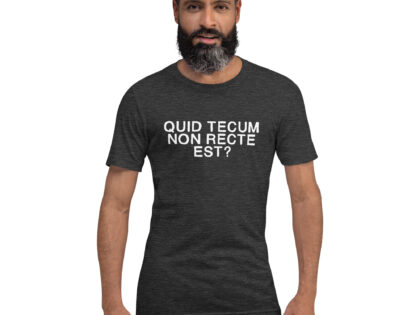 Quid Tecum Non recte est? Unisex-T-Shirt – T-Shirts – klamottn.de Quid Tecum Non recte est? Unisex-T-Shirt – T-Shirts – klamottn.de