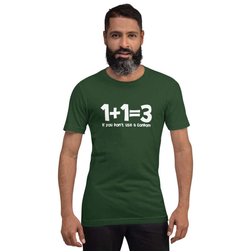 1+1=3 If you don't use a condom Unisex-T-Shirt – T-Shirts – klamottn.de