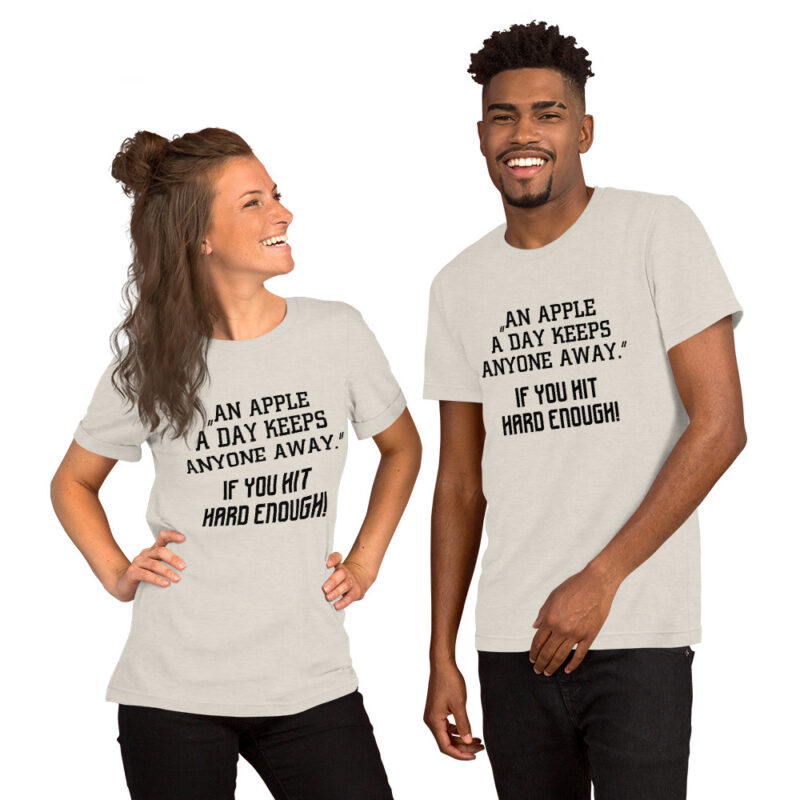 An Apple a Day keeps anyone away If you hit hard enough Unisex-T-Shirt – T-Shirts – klamottn.de