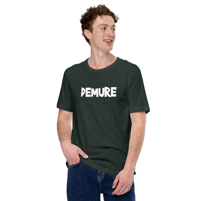 Demure Unisex-T-Shirt