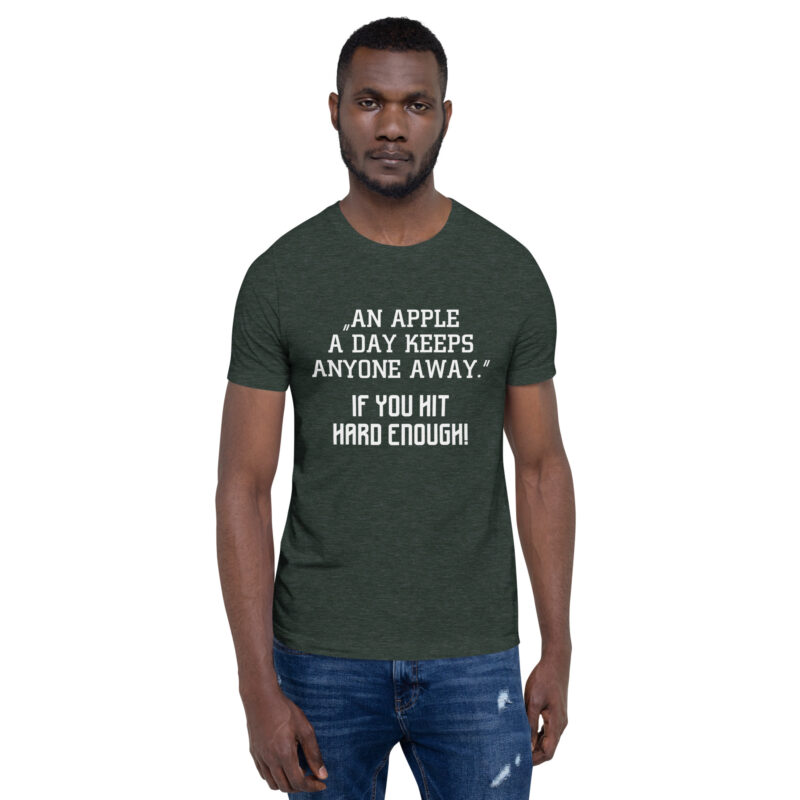 An Apple a Day keeps anyone away If you hit hard enough Unisex-T-Shirt – T-Shirts – klamottn.de