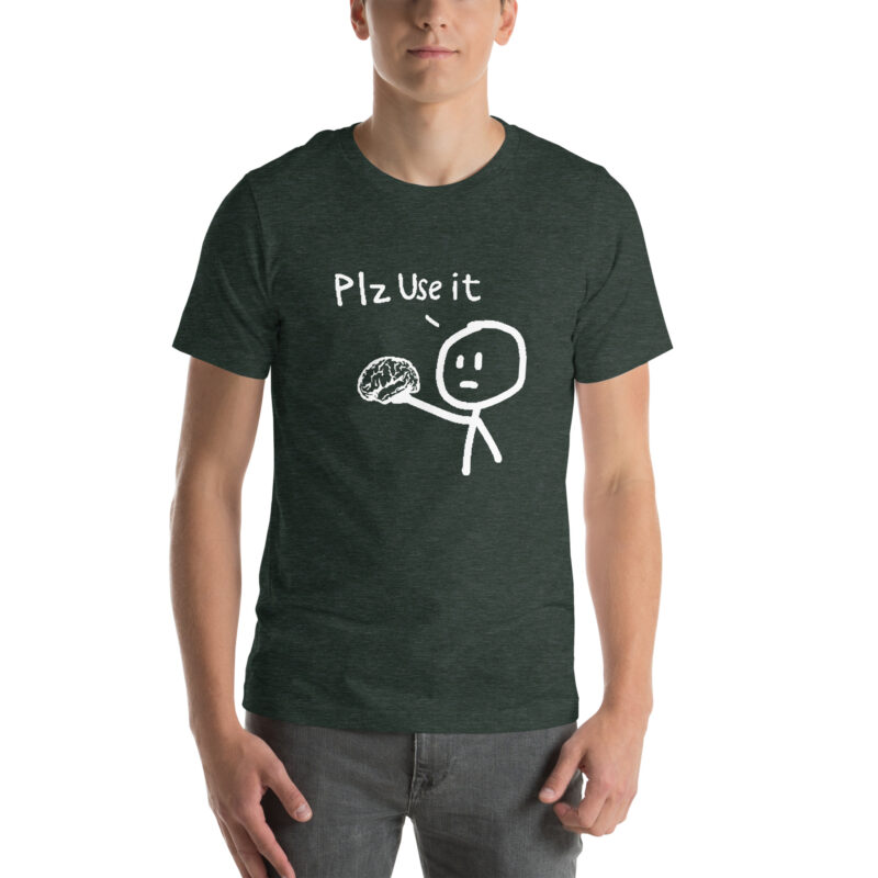 PLZ USE IT Unisex-T-Shirt
