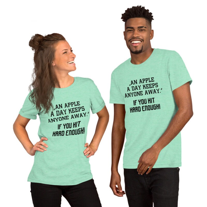 An Apple a Day keeps anyone away If you hit hard enough Unisex-T-Shirt – T-Shirts – klamottn.de