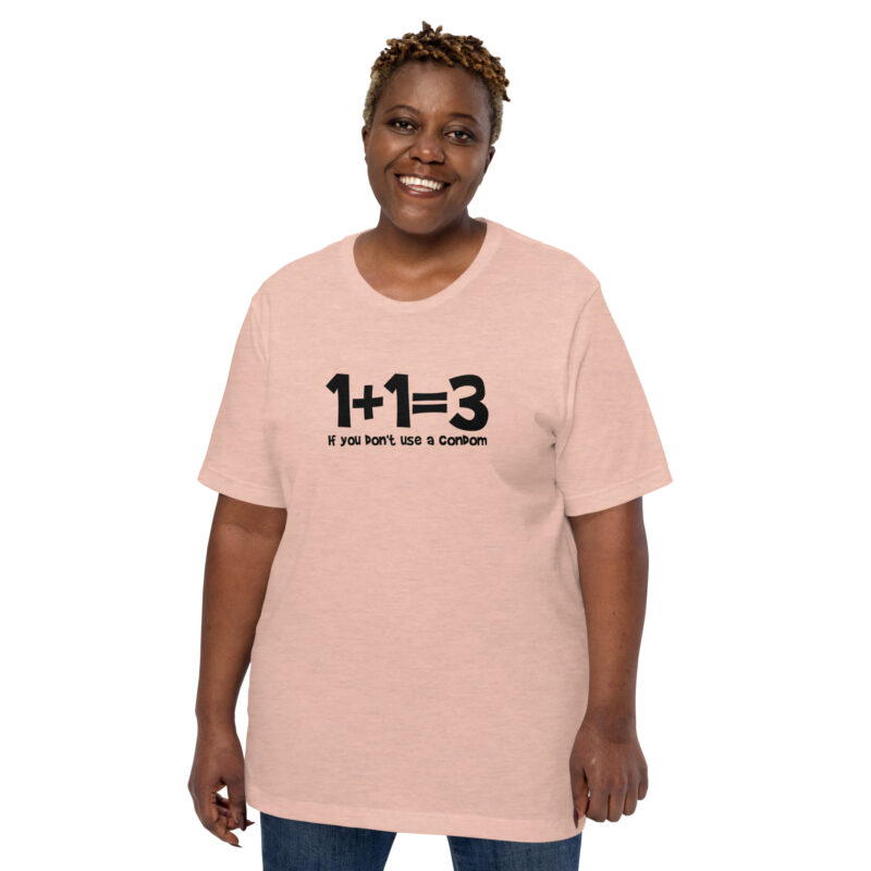 1+1=3 If you don't use a condom Unisex-T-Shirt – T-Shirts – klamottn.de