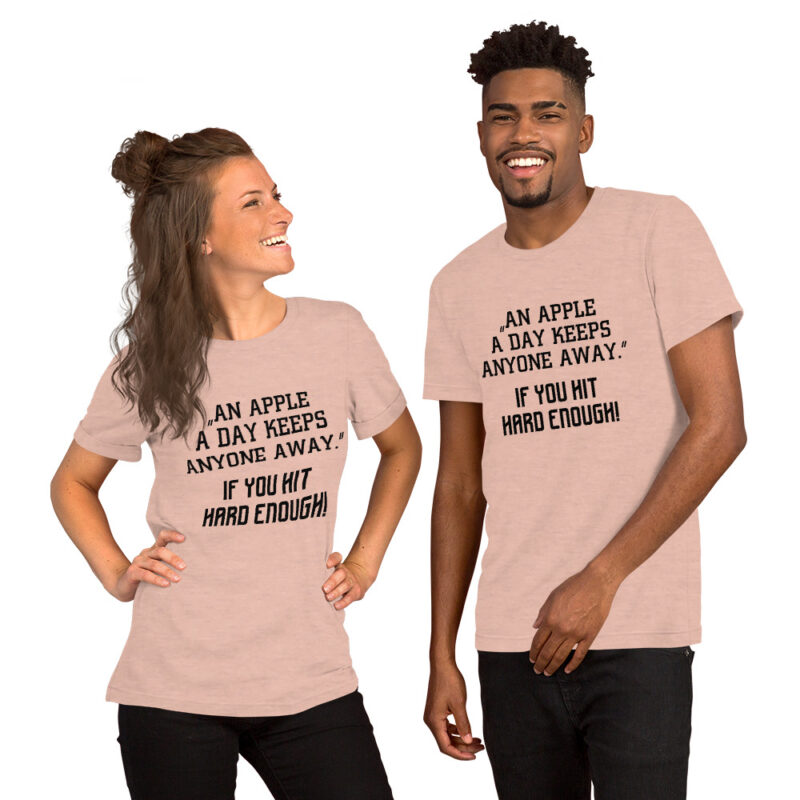 An Apple a Day keeps anyone away If you hit hard enough Unisex-T-Shirt – T-Shirts – klamottn.de