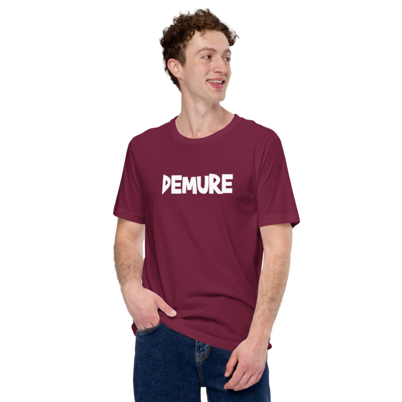 Demure Unisex-T-Shirt