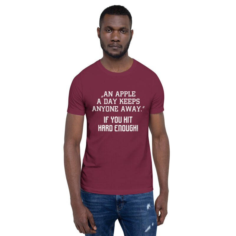 An Apple a Day keeps anyone away If you hit hard enough Unisex-T-Shirt – T-Shirts – klamottn.de