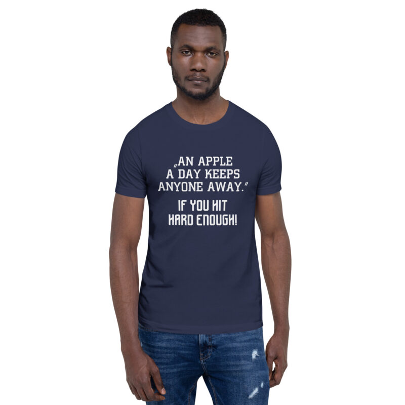 An Apple a Day keeps anyone away If you hit hard enough Unisex-T-Shirt – T-Shirts – klamottn.de