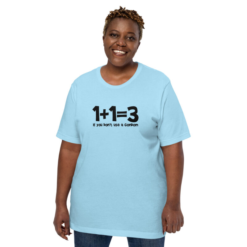 1+1=3 If you don't use a condom Unisex-T-Shirt – T-Shirts – klamottn.de