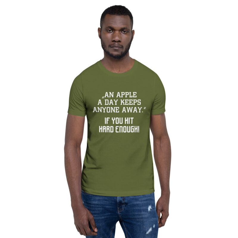 An Apple a Day keeps anyone away If you hit hard enough Unisex-T-Shirt – T-Shirts – klamottn.de