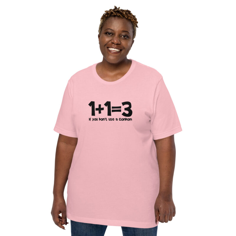 1+1=3 If you don't use a condom Unisex-T-Shirt – T-Shirts – klamottn.de