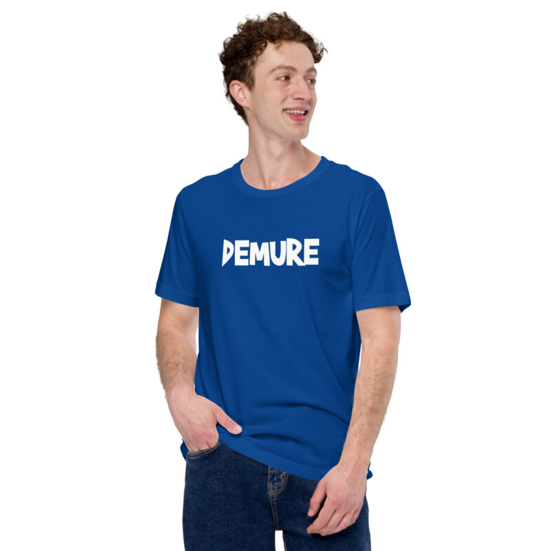 Demure Unisex-T-Shirt