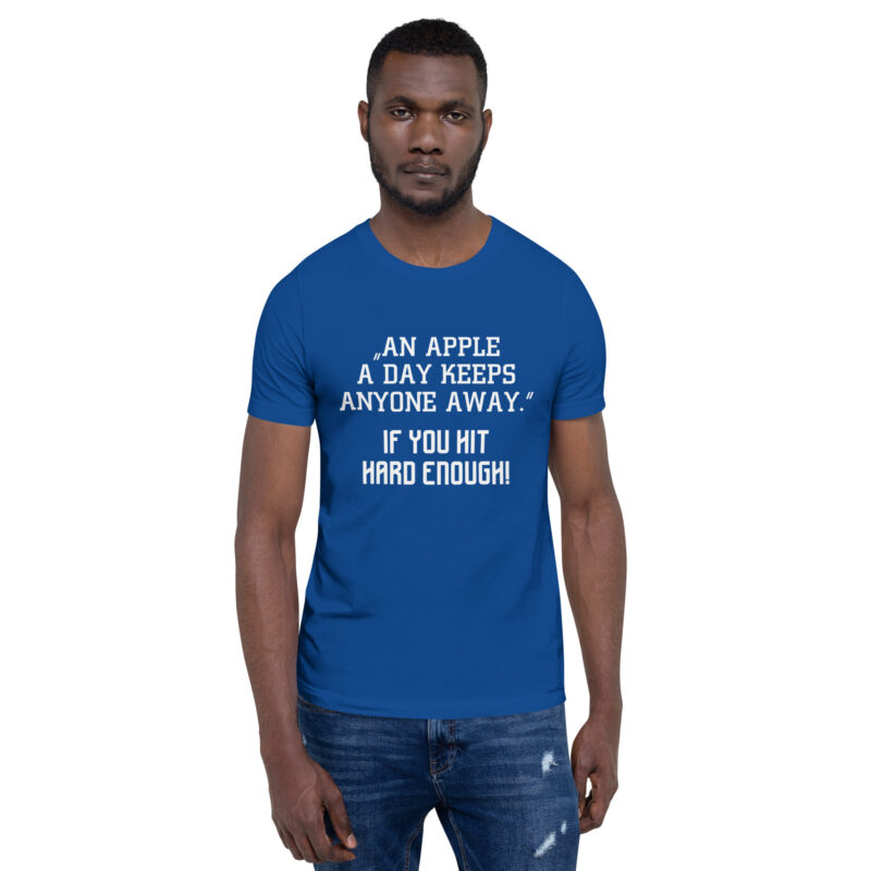 An Apple a Day keeps anyone away If you hit hard enough Unisex-T-Shirt – T-Shirts – klamottn.de