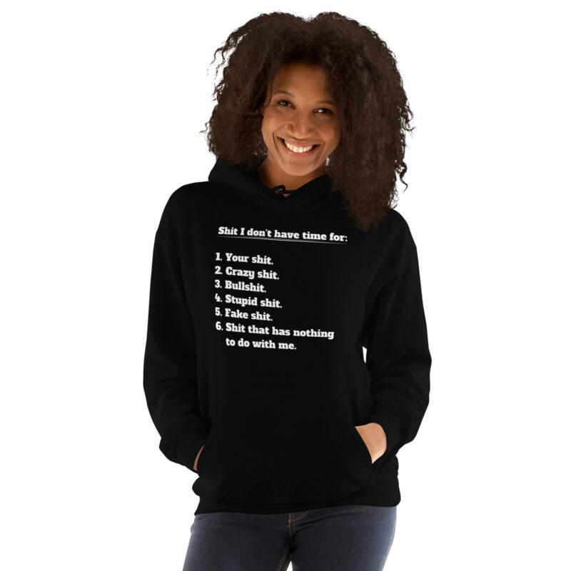 Shit I don’t have time for Unisex-Hoodie