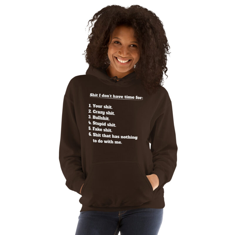 Shit I don’t have time for Unisex-Hoodie