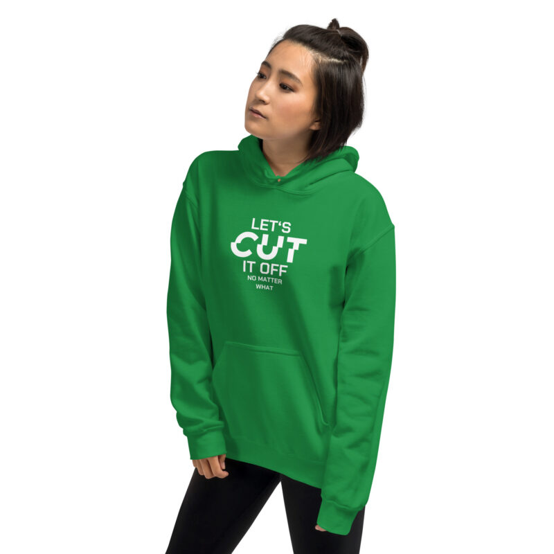 Let’s cut it off – No Matter What Unisex-Hoodie