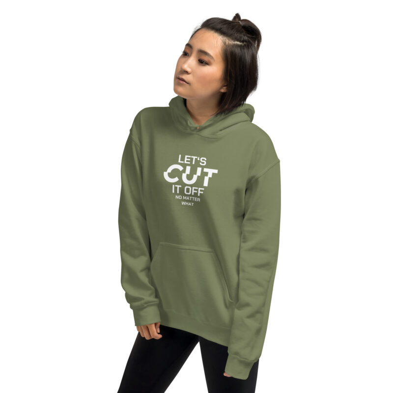 Let’s cut it off – No Matter What Unisex-Hoodie