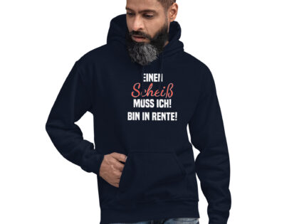 Einen Scheiß muss ich! Bin in Rente! Rentner Unisex-Hoodie – Hoodies – klamottn.de Einen Scheiß muss ich! Bin in Rente! Rentner Unisex-Hoodie – Hoodies – klamottn.de