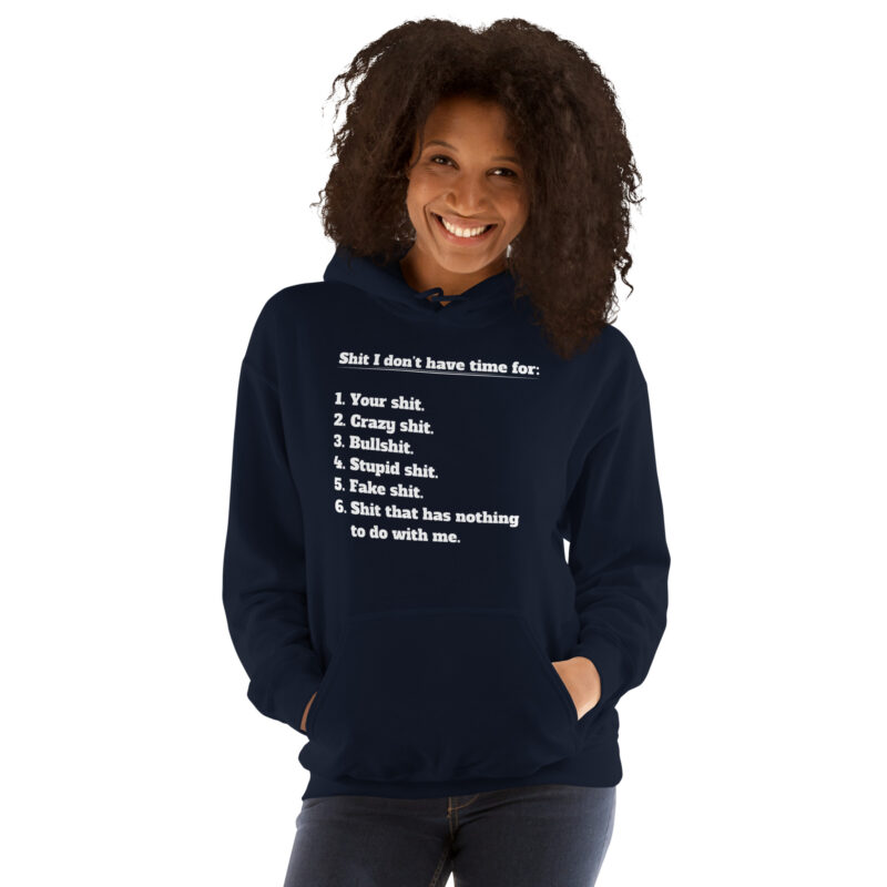 Shit I don’t have time for Unisex-Hoodie