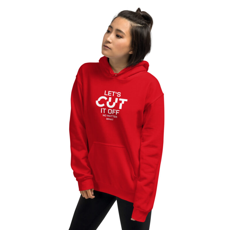 Let’s cut it off – No Matter What Unisex-Hoodie