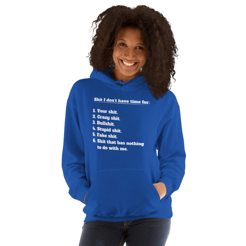 Shit I don’t have time for Unisex-Hoodie