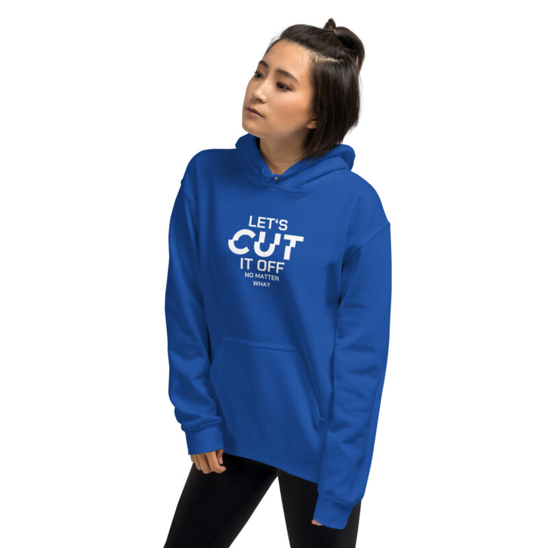 Let’s cut it off – No Matter What Unisex-Hoodie