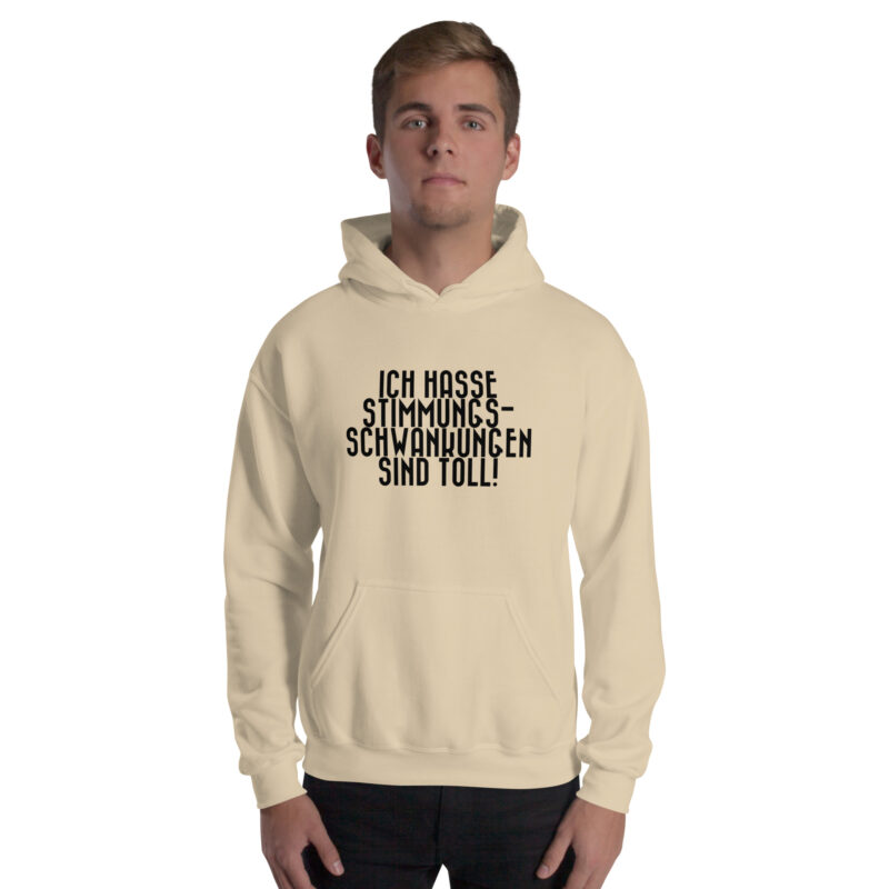 Ich hasse Stimmungsschwankungen sind toll Unisex-Hoodie