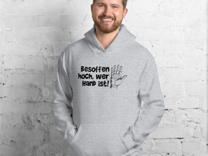 Besoffen hoch, wer Hand ist Unisex-Hoodie – Hoodies – klamottn.de Besoffen hoch, wer Hand ist Unisex-Hoodie – Hoodies – klamottn.de