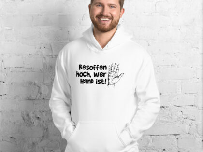 Besoffen hoch, wer Hand ist Unisex-Hoodie – Hoodies – klamottn.de Besoffen hoch, wer Hand ist Unisex-Hoodie – Hoodies – klamottn.de