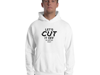 Let’s cut it off – No Matter What Unisex-Hoodie – Hoodies – klamottn.de Let’s cut it off – No Matter What Unisex-Hoodie – Hoodies – klamottn.de