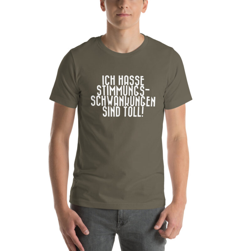 Ich hasse Stimmungsschwankungen sind toll Unisex-T-Shirt – T-Shirts – klamottn.de