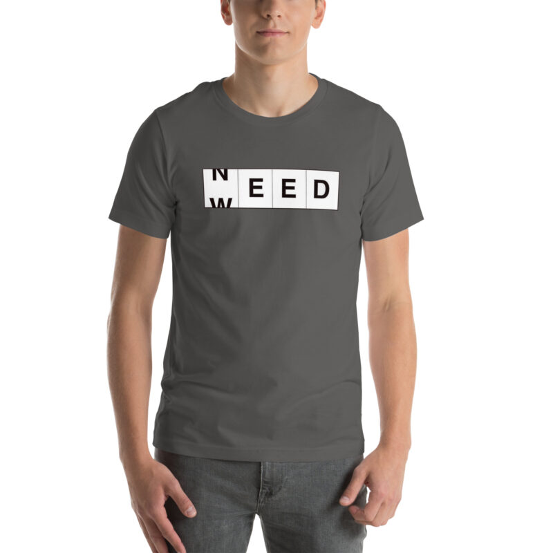 Need Weed Unisex-T-Shirt – T-Shirts – klamottn.de