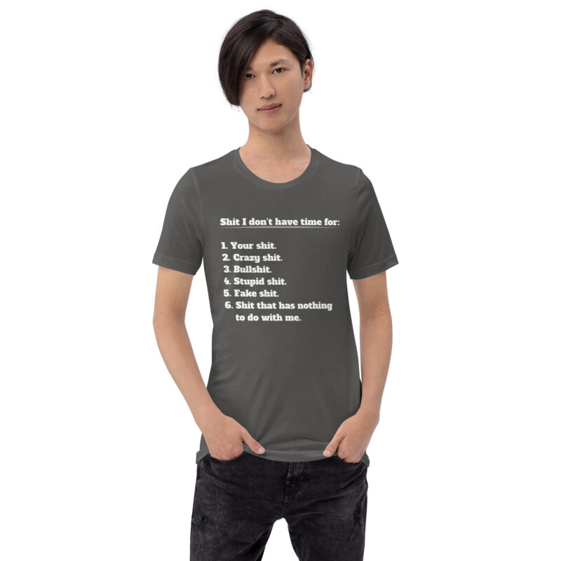 Shit I don't have time for Unisex-T-Shirt – T-Shirts – klamottn.de
