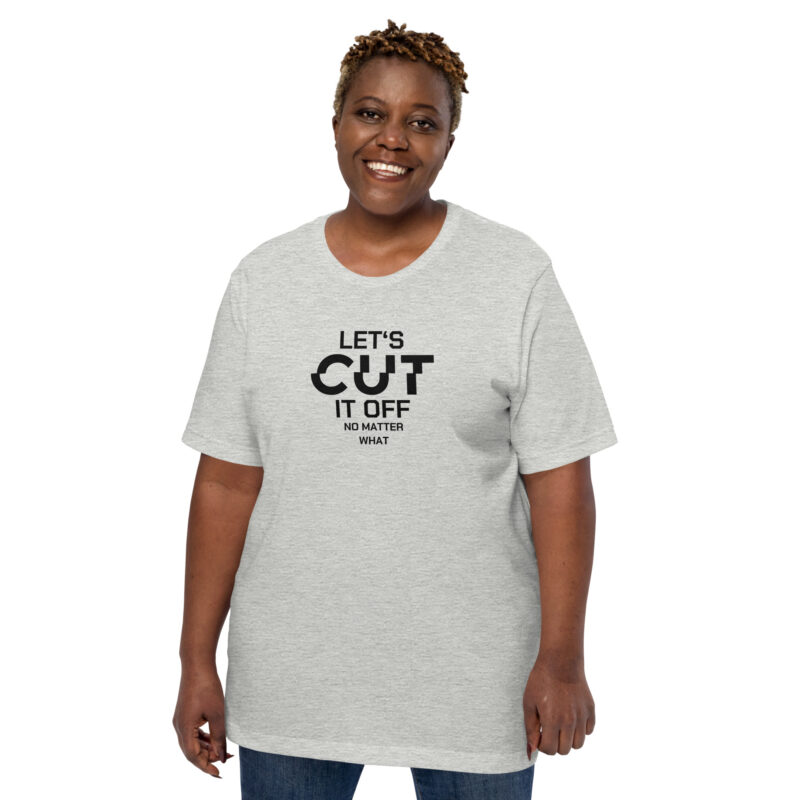 Let’s cut it off – No matter what Unisex-T-Shirt – T-Shirts – klamottn.de