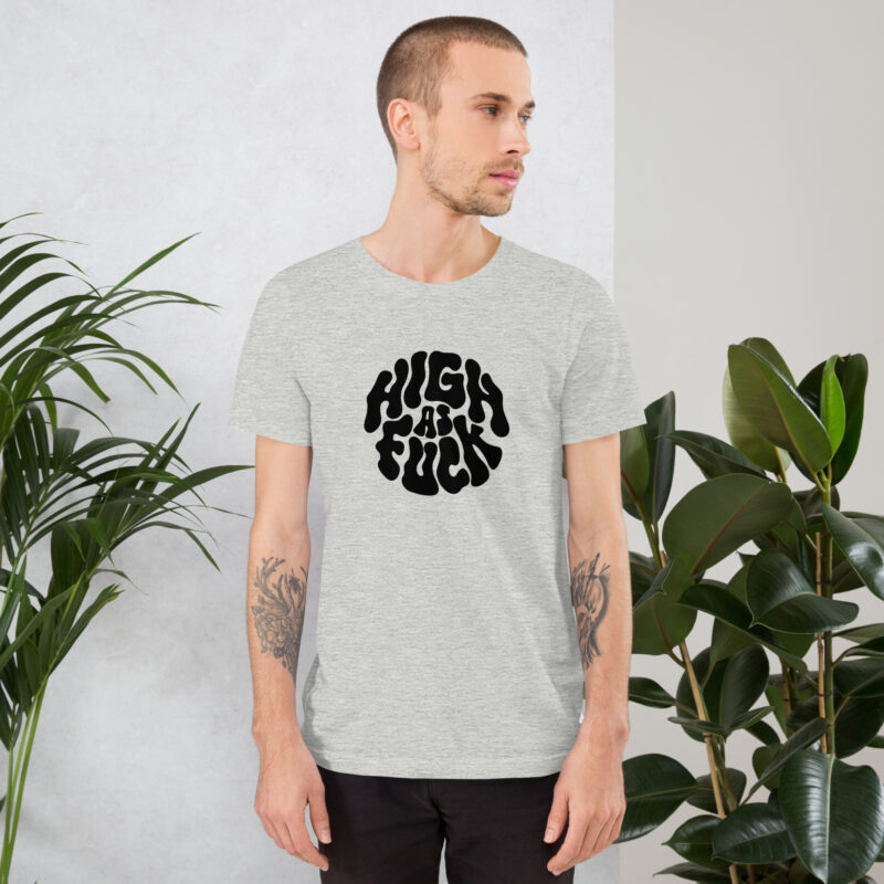 High as Fuck – Trippy Vibes Unisex-T-Shirt