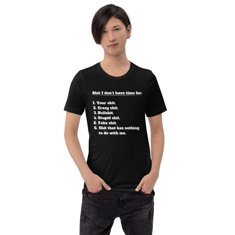 Shit I don't have time for Unisex-T-Shirt – T-Shirts – klamottn.de