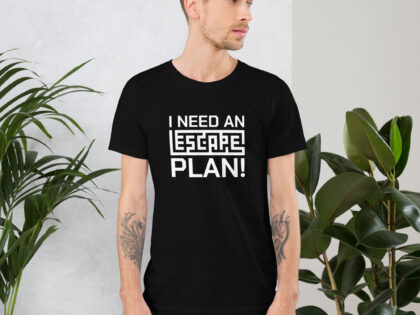 I need an escape plan Unisex-T-Shirt – T-Shirts – klamottn.de I need an escape plan Unisex-T-Shirt – T-Shirts – klamottn.de