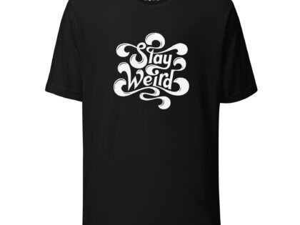 Stay Weird Unisex-T-Shirt – T-Shirts – klamottn.de Stay Weird Unisex-T-Shirt – T-Shirts – klamottn.de