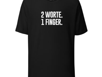 2 Worte. 1 Finger. Unisex-T-Shirt – T-Shirts – klamottn.de 2 Worte. 1 Finger. Unisex-T-Shirt – T-Shirts – klamottn.de