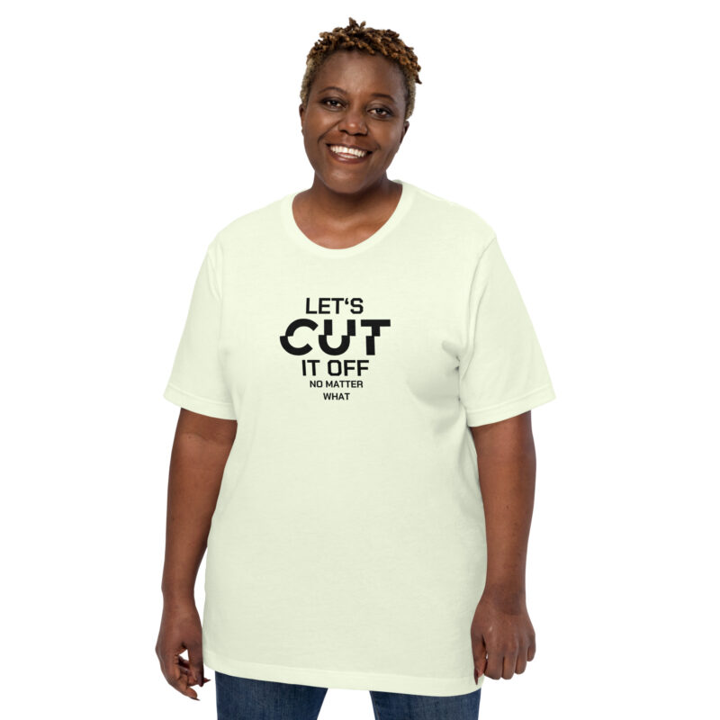 Let’s cut it off – No matter what Unisex-T-Shirt – T-Shirts – klamottn.de