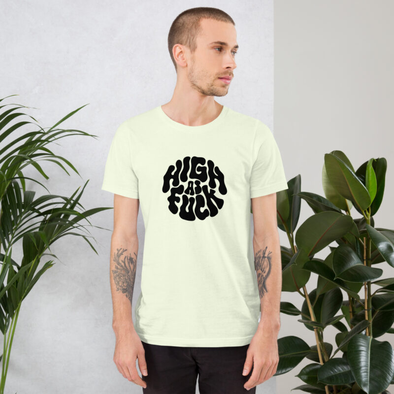 High as Fuck – Trippy Vibes Unisex-T-Shirt