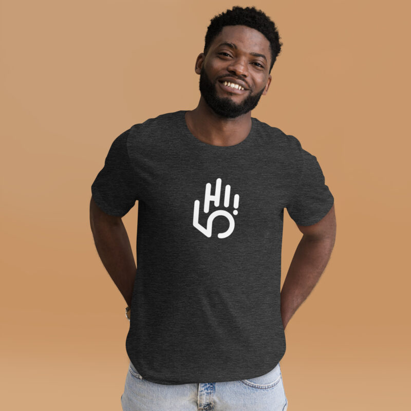 Hi! 5 Unisex-T-Shirt