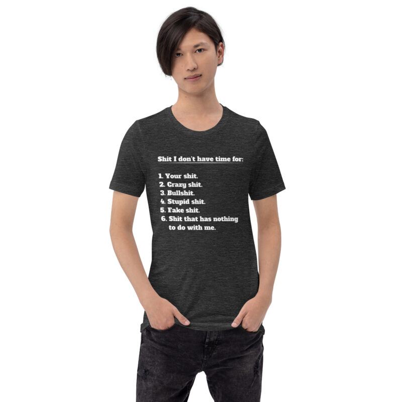 Shit I don't have time for Unisex-T-Shirt – T-Shirts – klamottn.de