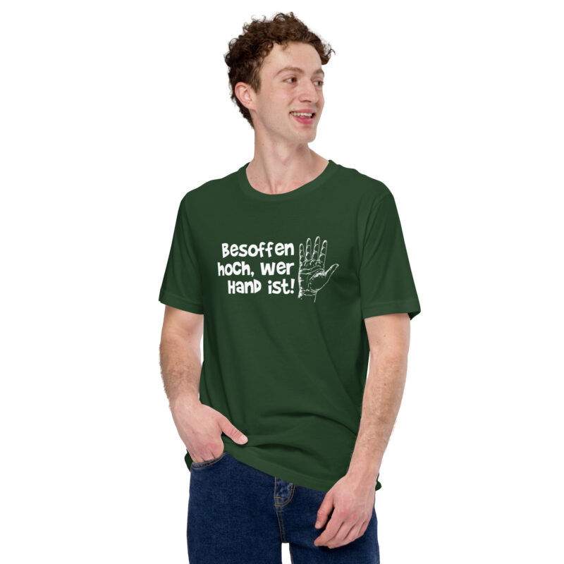 Besoffen hoch, wer Hand ist Unisex-T-Shirt – T-Shirts – klamottn.de